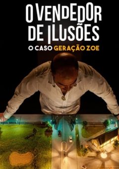 O Vendedor de Ilusões: O Caso Geração Zoe (2024) WEB-DL Dual Áudio