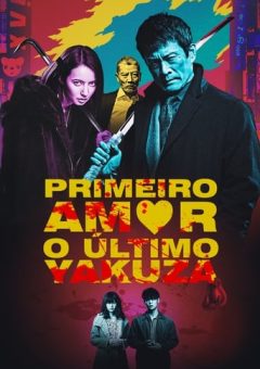 Primeiro Amor, o Último Yakuza Torrent (2019) WEB-DL Dual Áudio