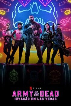 Army of the Dead: Invasão em Las Vegas Torrent (2021)