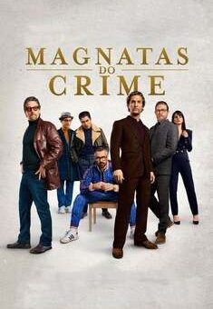 Magnatas do Crime Torrent (2020) BluRay 720p/1080p Dual Áudio