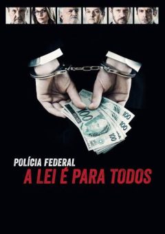 Polícia Federal: A Lei é Para Todos Torrent (2017) WEB-DL 720p Nacional