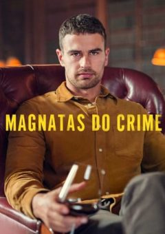 Magnatas do Crime 1ª Temporada (2024) WEB-DL 1080p Dual Áudio