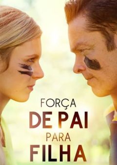 Força de Pai para Filha Torrent (2022) WEB-DL 1080p Dual Áudio