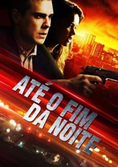 Até o Fim da Noite Torrent (2018) WEB-DL 1080p Dual Áudio