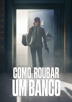 Como Roubar um Banco (2024) WEB-DL 1080p Dual Áudio