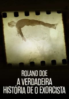 Roland Doe: A Verdadeira História de O Exorcista (2021) WEB-DL 1080p Dual Áudio