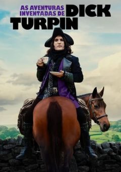 As Aventuras Inventadas de Dick Turpin 1ª Temporada (2024) WEB-DL 1080p Dual Áudio