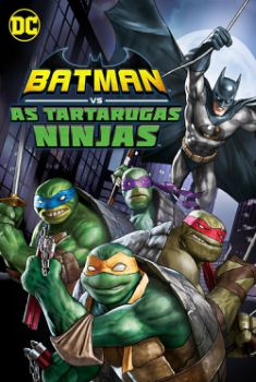 Batman vs. As Tartarugas Ninjas Torrent (2019) WEB-DL 720p/1080p Dual Áudio