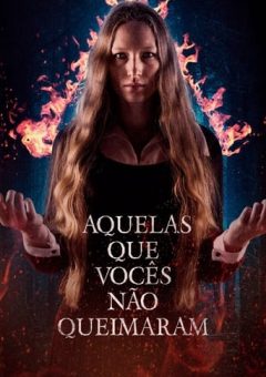 Aquelas Que Vocês Não Queimaram (2022) WEB-DL 1080p Dual Áudio