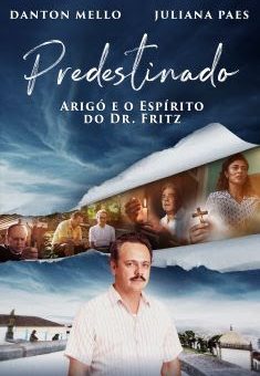 Predestinado: Arigó e o Espírito do Dr. Fritz Torrent (2022) WEB-DL 1080p Nacional