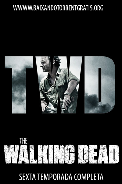 The Walking Dead 6ª Temporada Torrent (2016) 720p Dual Áudio