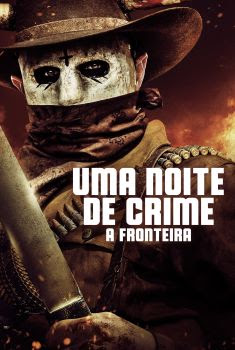 Uma Noite de Crime: A Fronteira Torrent (2021) BluRay 1080p Dual Áudio