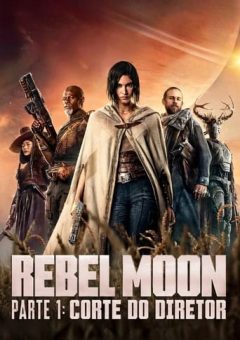 Rebel Moon – Parte 1: Corte do Diretor (2024) WEB-DL 1080p Dual Áudio