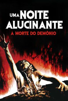 Uma Noite Alucinante: A Morte do Demônio (1981)